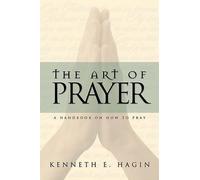 Kenneth E Hagin The Art of Prayer (Tapa blanda)