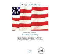 Kenneth Feinberg: Mediation, Alternative dispute resolution, Special master, September 11th Victim Compensation Fund, Columbia Law School