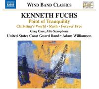 US Coast Guard Band - Fuchs, K.: Point Of Tranquility/ Christina's World/ Rush/ Forever Free