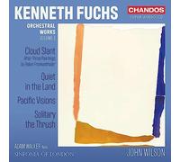 Kenneth Fuchs: Orchestra Works, Vol. 1 - Cloud Slant; Quiet in the Land; Pacific Visions; Solitary the Thrush