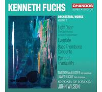 Kenneth Fuchs – Orchestral Works, Vol. 2 – NAXOS