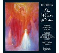 Kenneth Leighton : The Worlds Desire, Sequence for All Saints & autres uvres chorales