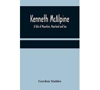 Kenneth McAlpine: A Tale of Mountain, Moorland and Sea