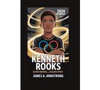 KENNETH ROOKS: SILVER DREAMS, GOLDEN SPIRIT AT THE 2024 OLYMPICS