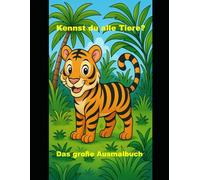 Kennst du alle Tiere?: Das große Ausmalbuch