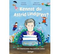 Kennst du Astrid Lindgren?: Die Geschichte von Astrids Leben