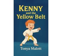 Kenny and the Yellow Belt: A Boy's Journey to Finding His Strength (Kids Can Do Anything!)