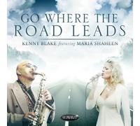 Kenny Blake Featuring Maria Shaheen - Go Where The Roads Lead