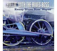 Kenny "Bluess Boss" Wayne - Rollin' With The Blues Boss