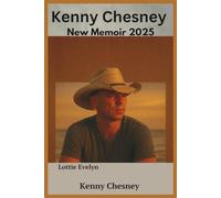 Kenny Chesney New Memoir 2025: A Journey Through Pain, Passion, and the Power of Music