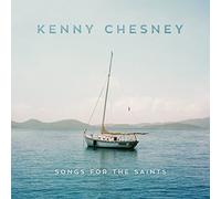 Kenny Chesney - Songs for the Saints