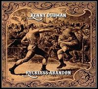 Kenny Dubman - Reckless Abandon