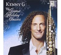 Kenny G - The Greatest Holiday Classics [Import]