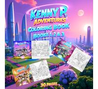 Kenny P's Adventures: Coloring Book - Including 30 scenes from Book #1: The Teleporting Barn, Book #2: The Big Bully Mix Up, & Book #3: The Great Hover Bike Race