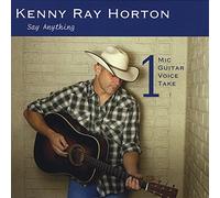 Kenny Ray Horton - Say Anything