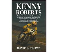 Kenny Roberts: La inspiradora historia de la vida y el legado de un corredor intrépido que transformó la competición de motocicletas a través de la determinación y la innovación