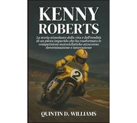 Kenny Roberts: La storia stimolante della vita e dell'eredità di un pilota impavido che ha trasformato le competizioni motociclistiche attraverso determinazione e innovazione