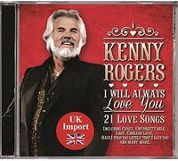 Kenny Rogers - Kenny Rogers - I Will Always Love You - 21 Greatest Love Songs