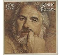 Kenny Rogers & The First Edition - Love Will Turn You Around