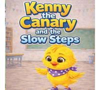 Kenny the Canary and the Slow Steps