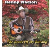 Kenny Watson - Roots of My Raising,the