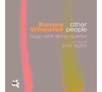 Kenny Wheeler & Hugo Wolf String Quartet - Other People
