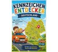 KENNZEICHEN ENTDECKER - DEUTSCHLAND: Das große Kfz-Kennzeichen-Buch für die Autofahrt für Kinder| Deutsche Autokennzeichen suchen, finden & lernen. Der ideale Reisebegleiter für Kinder und Familien