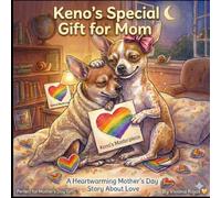 Keno’s Special Gift for Mom: A Heartwarming Mother’s Day Story About Love, Family, and Kindness