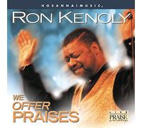 Kenoly, Ron - We Offer Praises