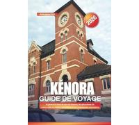 KÉNORA Guide de voyage 2026: Explorez le front de mer de Kenora, les attractions du centre-ville, la culture autochtone et les événements saisonniers