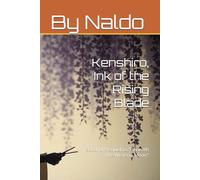 Kenshiro, Ink of the Rising Blade: Second Prequel to "Beneath the Wisteria Moon" (Wisteria and Ink)