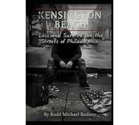 Kensington Beach: Loss and Survival on the Streets of Philadelphia