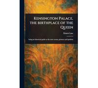 Kensington Palace, the Birthplace of the Queen