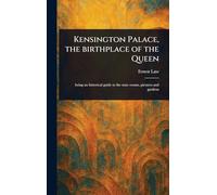 Kensington Palace, the Birthplace of the Queen
