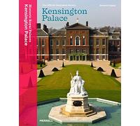 Kensington Palace: The Official Illustrated History [Idioma Inglés]