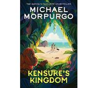Kensuke's Kingdom: the classic children’s adventure story of survival, family and friendship