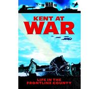 Kent At War - Life In The Front Line County [Reino Unido] [DVD]