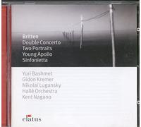 Kent Nagano - Britten : Double Concerto, Sinfonietta, Young Apollo & 2 Portraits