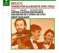 Kent Nagano, Paul Meyer, Gerard Causee, Francois-Rene Duchable & Orchestre De L'Opera De Lyon - Bruch : Concerto For Clarinet & Viola, Romance & 8 Pieces