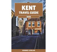Kent Travel Guide 2026: The Garden of England - From the White Cliffs to Canterbury Tales