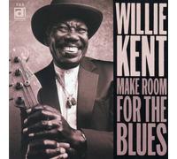 KENT, Willie Make Room For The Blues by Willie Kent (1998-09-07)