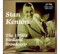 Kenton, Stan - The 1950's Birdland Broadcasts