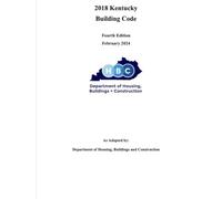 Kentucky Building Code: Fourth Edition, February 2024 (Kentucky Building Codes & Laws)