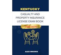 KENTUCKY CASUALTY AND PROPERTY INSURANCE LICENSE EXAM BOOK: Strategies and Practice for acing your Insurance License