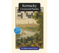 Kentucky Crossword Puzzles: Crossword Puzzles with Easy to Read Print about Kentucky, History, Geography and More | 6x9 inches, 120 pages | 50+ ... Relaxation (U.S. States Crossword Puzzles)
