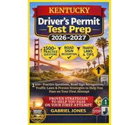 KENTUCKY DRIVER’S PERMIT TEST PREP 2026/2027: I500 Practice Questions, Roads Sign Recognition,traffic Laws&Proven Strategies to Help You Pass on Your First Attempt