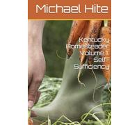 Kentucky Homesteader Volume 1: Self-Sufficiency