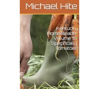 Kentucky Homesteader Volume 15: Specifically, Tomatoes