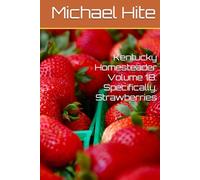 Kentucky Homesteader Volume 18: Specifically, Strawberries