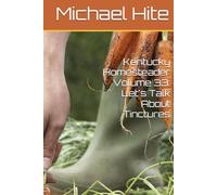 Kentucky Homesteader Volume 33: Let's Talk About Tinctures